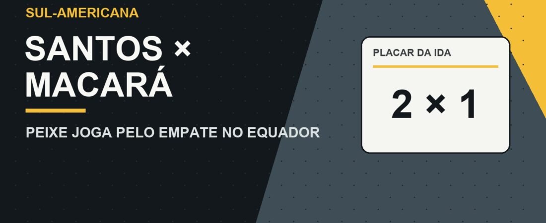 Santos x Macará: veja o que o Peixe precisa para avançar no Equador